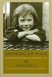 Growing Up Poor : Home, School, And Street In London, 1870-1914
