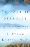 The Art of Serenity: The Path to a Joyful Life in the Best and Worst of Times
