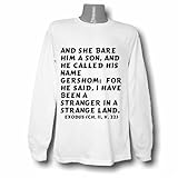 And she bare him a son, and he called his name Gershom: for he said, I have bee Long Sleeve T-shirt Large White