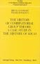 The History of Combinatorial Group Theory: A Case Study in the History of Ideas (Studies in the History of Mathematics and Physical Sciences)