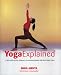 Yoga Explained: A New Step-by-step Approach to Understanding and Practising Yoga