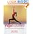 Yoga Explained: A New Step-by-step Approach to Understanding and Practising Yoga