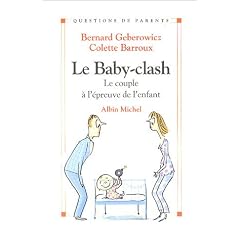 Le baby-clash : Le couple � l'�preuve de l'enfant
