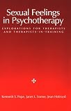 Sexual Feelings in Psychotherapy: Explorations for Therapists and Therapists-In-Training