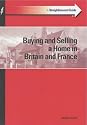 Guide to Buying and Selling a Home in Britain and France (Straightforward Guides)