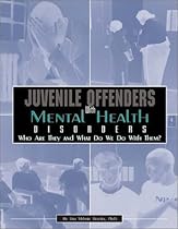 Juvenile Offenders With Mental Health Disorders: Who Are They? and What Do We Do With Them?