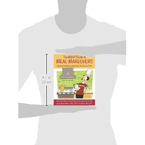 The Moms' Guide to Meal Makeovers: Improving the Way Your Family Eats, One Meal at a Time!