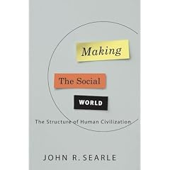 Making the Social World: The Structure of Human Civilization