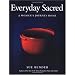 Everyday Sacred: A Woman's Journey Home