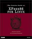 The Concise Guide to Xfree86 for Linux (Concise Guides (Que))