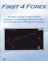 First 4 Forex : A Forex Course in Day Trading Analysis and Strategy Development to Increase Your Winning Probability