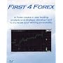 First 4 Forex : A Forex Course in Day Trading Analysis and Strategy Development to Increase Your Winning Probability