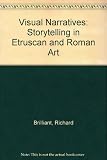 Visual narratives : storytelling in Etruscan and Roman art
