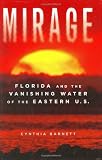 Mirage: Florida and the Vanishing Water of the Eastern U.S.