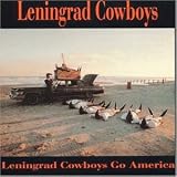 Leningrad Cowboys Go America