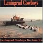 Leningrad Cowboys Go America