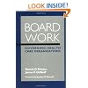 Board Work: Governing Health Care Organizations