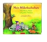 Mein Bilderbuchschatz - Von Hexen, Hasen und gro&szlig;en Tr&auml;umen - Lieve Baeten, Bettina Obrecht, Marcus Sauermann, Paul Maar, Katrin Engelking