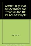Artstat : digest of arts, statistics and trends in the UK, 1986/87-1997/98