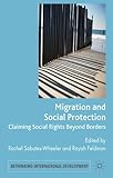 Migration and social protection : claiming social rights beyond borders