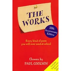 The Works: Every Kind of Poem You Will Ever Need at School