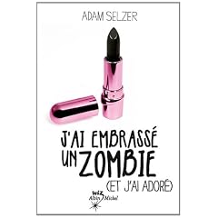 J'ai embrass� un zombie (et j'ai ador�)