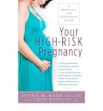 Your high-risk pregnancy : a practical and supportive guide