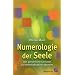 Numerologie der Seele: Der pers�nliche Schl�ssel zur Botschft deines Namens