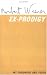Ex-Prodigy: My Childhood and Youth by Norbert Wiener ISBN 0262730081