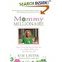 Mommy Millionaire: How I Turned My Kitchen Table Idea into a Million Dollars and How You Can, Too!