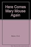 Here comes Mary Mouse again