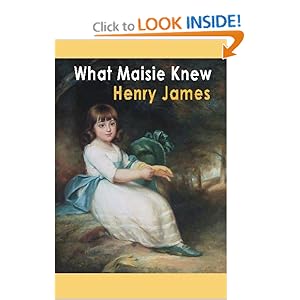 What Maisie Knew - Henry James