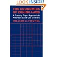 The Economics of Zoning Laws: A Property Rights Approach to American Land Use Controls by William A. Fischel