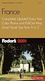 Fodor's France 2001: Completely Updated Every Year, Color Photos and Pull-Out Map, Smart Travel Tips from A to Z (Fodor's Gold Guides)