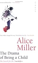 The Drama of Being a Child : The Search for the True Self