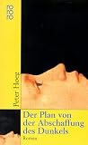 Der Plan von der Abschaffung des Dunkels. - Peter Hoeg