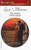 His Royal Love-Child (Harlequin Presents)