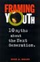 Framing Youth: 10 Myths About the Next Generation