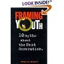 Framing Youth: 10 Myths About the Next Generation