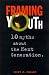 Framing Youth: 10 Myths About the Next Generation