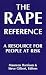 The Rape Reference: A Resource for People at Risk