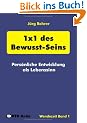 1 x 1 des Bewusst-Seins: Pers�nliche Entwicklung als Lebenssinn