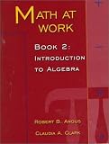 Math at Work: Book 2, Introduction to Algebra