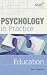 Education (Psychology In Practice Series)