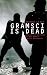 Books : Gramsci is Dead: Anarchist Currents in the Newest Social Movements