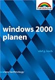 Produkt-Bild: Windows 2000 planen - new technology. Konzeption und Administration von Netzwerken