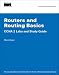 Routers and Routing Basics CCNA 2 Labs and Study Guide (Cisco Networking Academy) (Cisco Networking Academy Program)