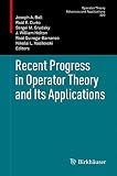 Recent progress in operator theory and its applications