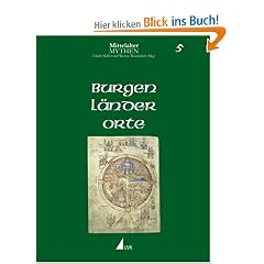 Mittelaltermythen. in 7 B�nden: Mittelaltermythen: Burgen, L�nder, Orte: Bd 5 (Mittelalter-Mythen)