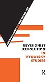 Revisionist revolution in Vygotsky studies : the state of the art